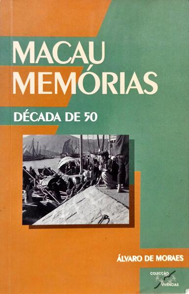 MACAU MEMÓRIAS (DÉCADA DE 50). [1.ª EDIÇÃO]