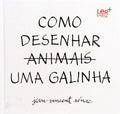 COMO DESENHAR UMA GALINHA. [1.ª EDIÇÃO]