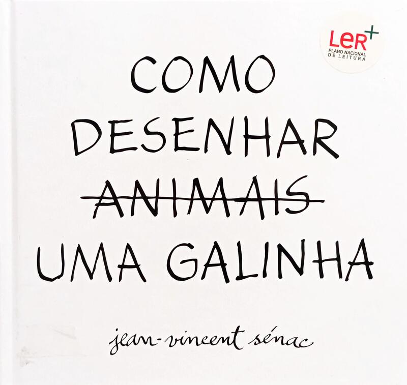 COMO DESENHAR UMA GALINHA. [1.ª EDIÇÃO]