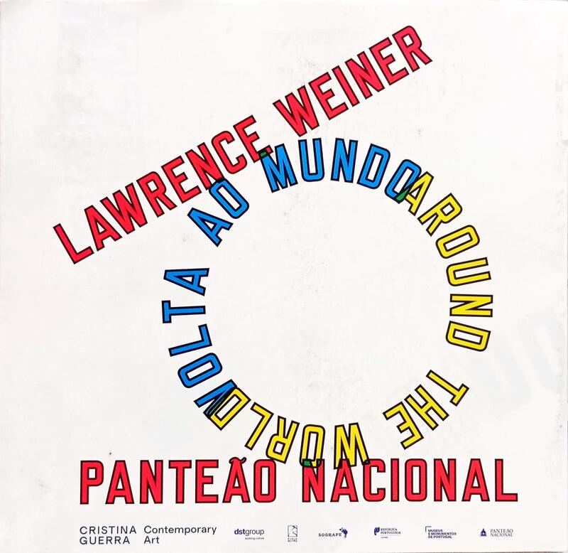 LAWRENCE WEINER: VOLTA AO MUNDO. AROUND THE WORLD.