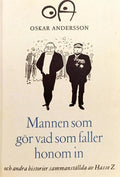 MANNEN SOM GÖR VAD SOM FALLER HONOM IN.