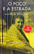 O POÇO E A ESTRADA. BIOGRAFIA DE AGUSTINA BESSA-LUÍS. [2.ª EDIÇÃO]