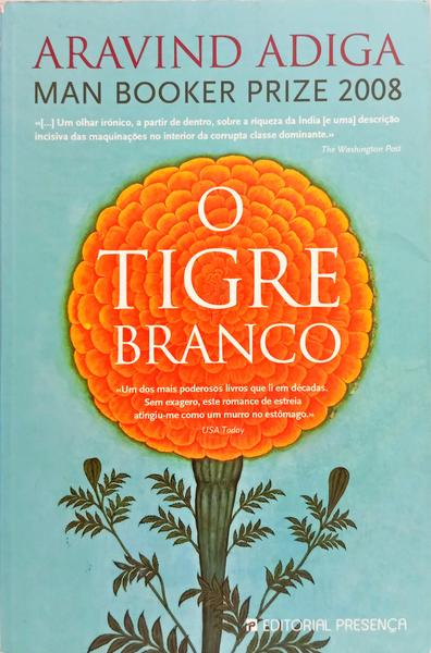 O TIGRE BRANCO. [1.ª EDIÇÃO]