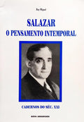 SALAZAR O PENSAMENTO INTEMPORAL (1909-1965).