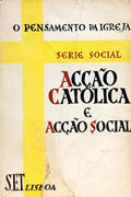 ACÇÃO CATÓLICA E ACÇÃO SOCIAL.