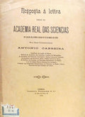 RESPOSTA Á LETTRA DADA NAS ACADEMIA REAL DAS SCIENCIAS.