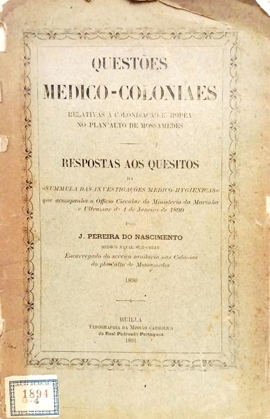 QUESTÕES MEDICO-COLONIAES, RELATIVAS Á COLONISAÇÃO EUROPÉA NO PLANALTO DE MOSSAMEDES.