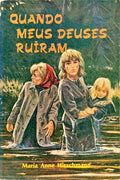 QUANDO MEUS DEUSES RUÍRAM.