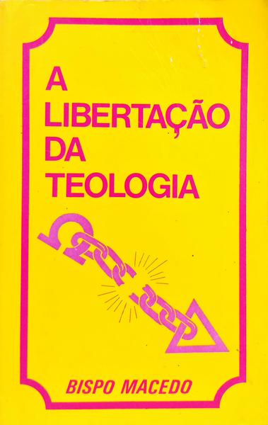 A LIBERTAÇÃO DA TEOLOGIA. [7.ª EDIÇÃO]