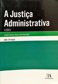 A JUSTIÇA ADMINISTRATIVA (LIÇÕES). [15.ª EDIÇÃO].