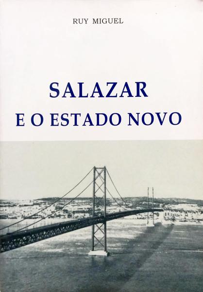 SALAZAR E O ESTADO NOVO.