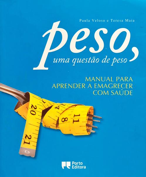 PESO, UMA QUESTÃO DE PESO. [1.ª EDIÇÃO]