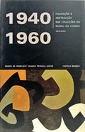 FIGURAÇÃO E ABSTRACÇÃO NAS COLECÇÕES DO MUSEU DO CHIADO, 1940-1960.