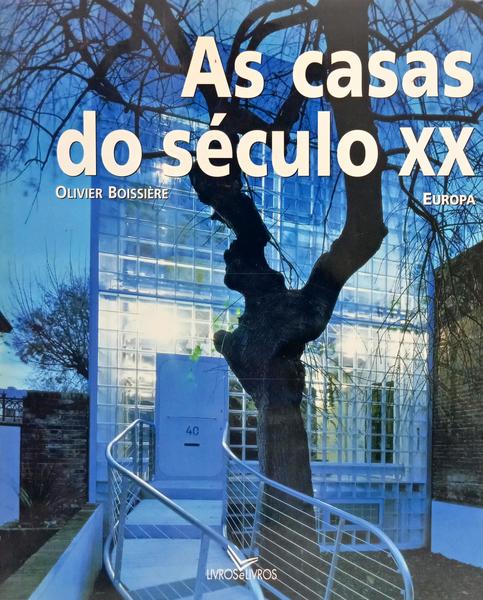 AS CASAS DO SÉCULO XX. [1.ª EDIÇÃO]