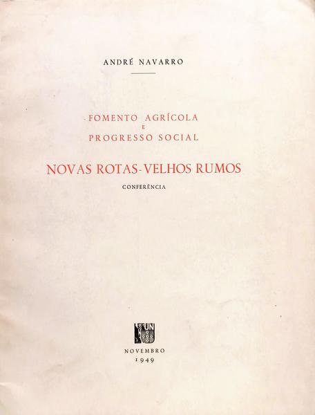 FOMENTO AGRÍCOLA E PROGRESSO SOCIAL NOVAS ROTAS - VELHOS RUMOS.