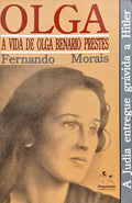 OLGA: A VIDA DE OLGA BENÁRIO PRESTES.