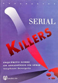 SERIAL KILLERS. [1.ª EDIÇÃO]