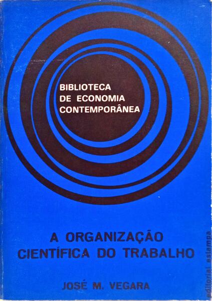 A ORGANIZAÇÃO CIENTÍFICA DO TRABALHO.