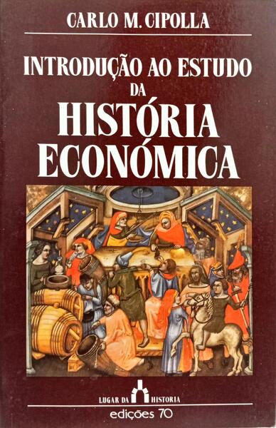 INTRODUÇÃO AO ESTUDO DA HISTÓRIA ECONÓMICA.