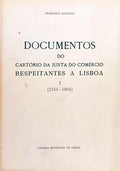 DOCUMENTOS DO CARTÓRIO DA JUNTA DO COMÉRCIO RESPEITANTES A LISBOA. [2 VOLS.]