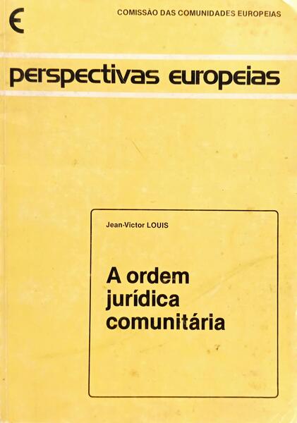 A ORDEM JURÍDICA COMUNITÁRIA.