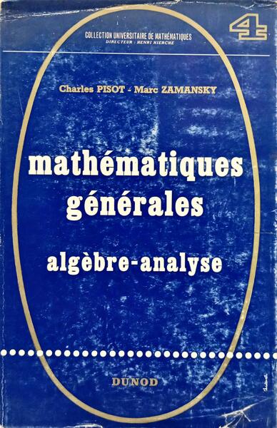 MATHÉMATIQUES GÉNÉRALES: ALGÈBRE-ANALYSE.
