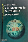 ADDA. (Jacques) A MUNDIALIZAÇÃO DA ECONOMIA, VOL. 2, PROBLEMAS.