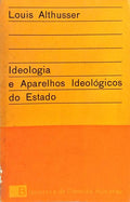ALTHUSSER. (Louis) IDEOLOGIA E APARELHOS IDEOLÓGICOS DO ESTADO. [1.ª EDIÇÃO]