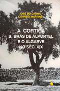 A CORTIÇA S. BRÁS DE ALPORTEL E O ALGARVE NO SÉCULO XIX.