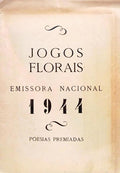 JOGOS FLORAIS: EMISSORA NACIONA 1944, POESIAS PREMIADAS.