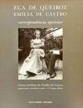 EÇA DE QUEIROZ - EMÍLIA CASTRO: CORRESPONDÊNCIA EPISTOLAR.