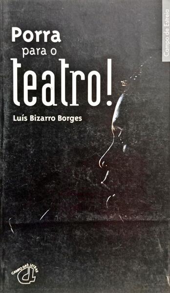 PORRA PARA O TEATRO!