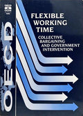 FLEXIBLE WORKING TIME COLLECTIVE BARGAINING AND GOVERNMENT INTERVENTION.