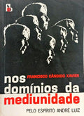 NOS DOMÍNIOS DA MEDIUNIDADE.