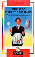 MANUAL DO PERFEITO CELIBATÁRIO, PARA TER A CASA COMO UM PORCO RESUMO.