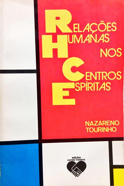 RELAÇÕES HUMANAS NOS CENTROS ESPÍRITAS. [1.ª EDIÇÃO]