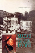 MACAU E A I GUERRA DO ÓPIO. [1.ª EDIÇÃO]