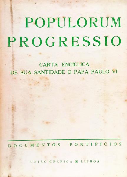 POPULORUM PROGRESSIO, CARTA ENCÍCLICA SOBRE O DESENVOLVIMENTO DOS POVOS.