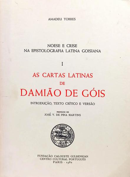NOESE E CRISE NA EPISTOLOGRAFIA LATINA GOISIANA. [2 VOLS.]