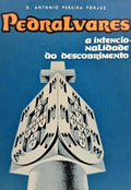 PEDRALVARES: A INTENCIONALIDADE DO DESCOBRIMENTO.