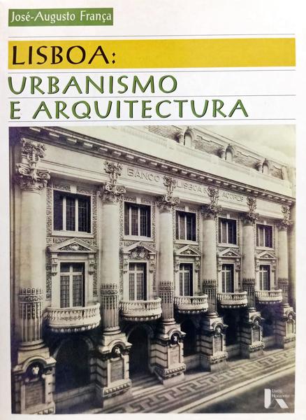 LISBOA, URBANISMO E ARQUITECTURA. [4.ª EDIÇÃO]