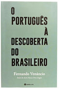 O PORTUGUÊS À DESCOBERTA DO BRASILEIRO. [1.ª EDIÇÃO]