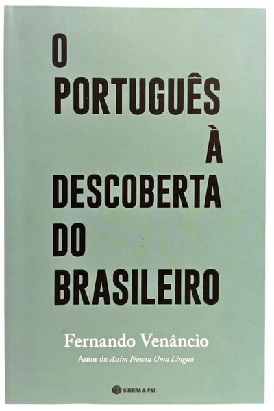 O PORTUGUÊS À DESCOBERTA DO BRASILEIRO. [1.ª EDIÇÃO]