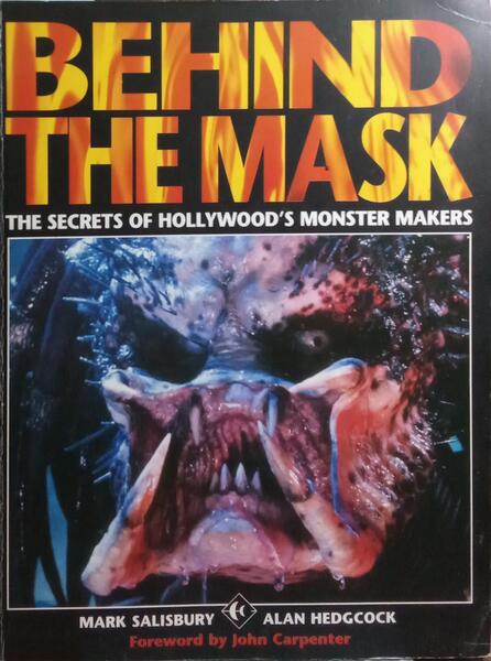 BEHIND THE MASK:THE SECRETS OF HOLLYWOOD'S MONSTER MAKERS.