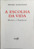 A ESCOLHA DA VIDA: BIOÉTICA E POPULAÇÃO.