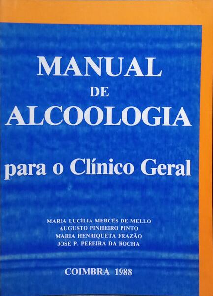 MANUAL DE ALCOOLOGIA PARA O CLÍNICO GERAL.