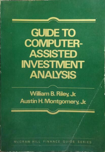 GUIDE TO COMPUTER-ASSISTED INVESTMENT ANALYSIS.