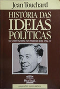 HISTÓRIA DAS IDEIAS POLÍTICAS, VOLUME IV.