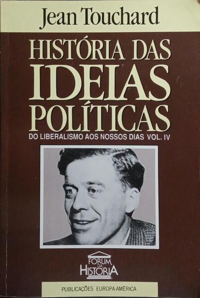 HISTÓRIA DAS IDEIAS POLÍTICAS, VOLUME IV.