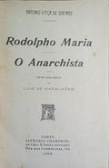RODOLPHO MARIA O ANARCHISTA.